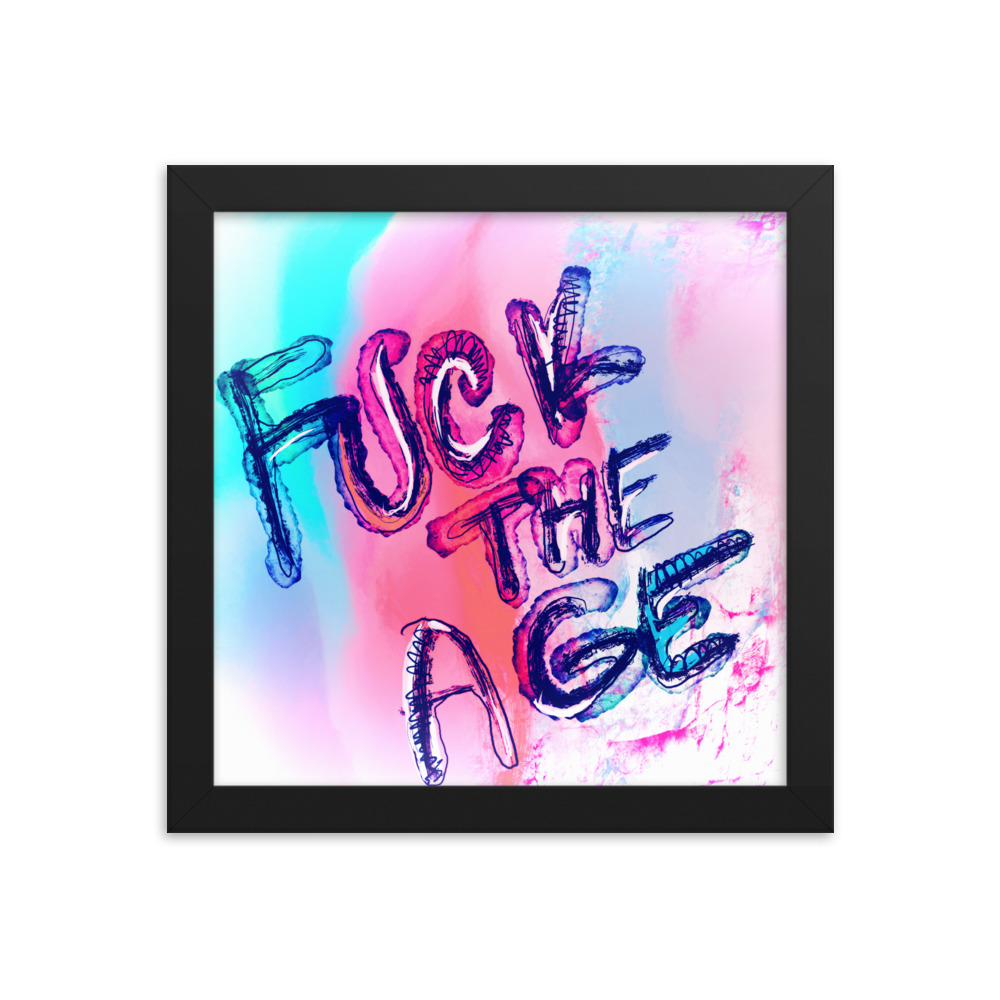 Fuck The Age Framed photo paper poster - Image 3