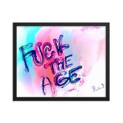 Fuck The Age Framed photo paper poster