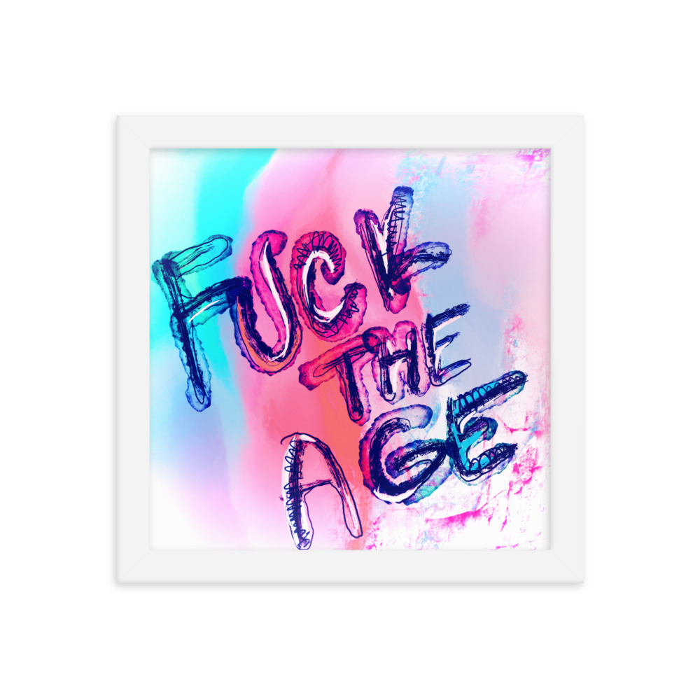 Fuck The Age Framed photo paper poster - Image 10