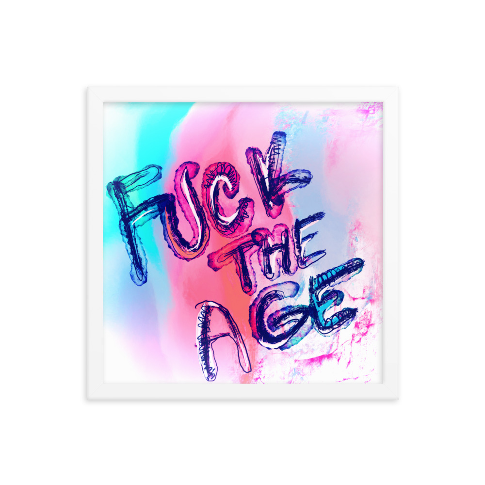 Fuck The Age Framed photo paper poster - Image 14