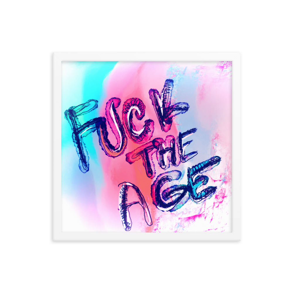 Fuck The Age Framed photo paper poster - Image 15